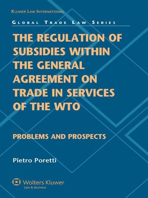 cover image of The Regulation of Subsidies within the General Agreement on Trade in Services of the WTO